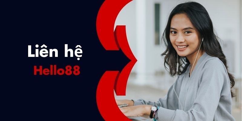 Bộ phận liên hệ Hello88 chuyên nghiệp và uy tín hàng đầu