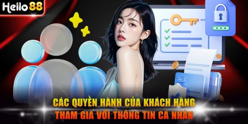 Các quyền hành của khách hàng tham gia với thông tin cá nhân