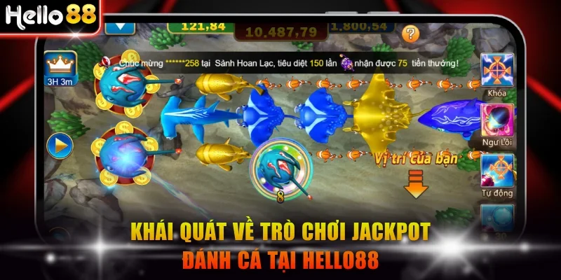 Khái quát về trò chơi Jackpot Đánh Cá tại Hello88
