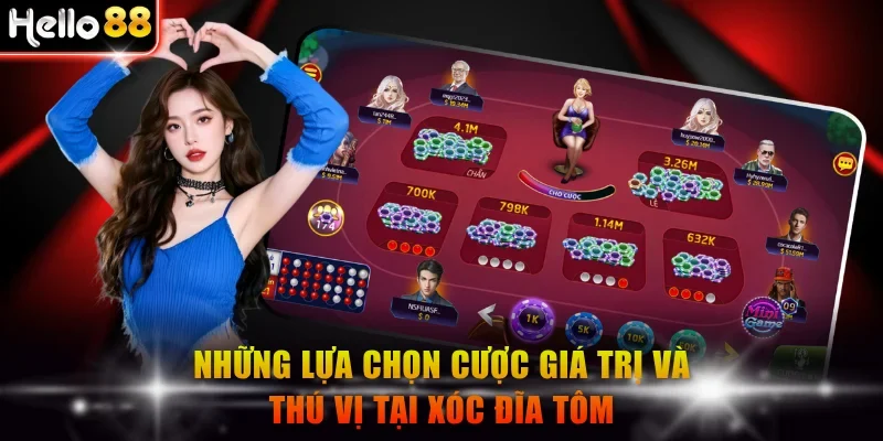 Những lựa chọn cược giá trị và thú vị tại Xóc Đĩa Tôm