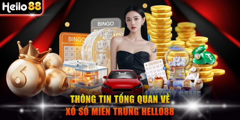 Thông tin tổng quan về Xổ Số Miền Trung Hello88